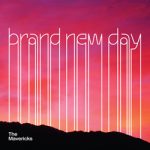 The Mavericks Brand New Day