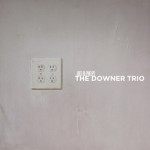 Joel RL Phelps and The Downer Trio Gala