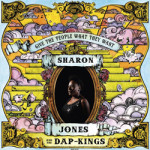 Sharon Jones & The Dap-Kings Give the People What They Want