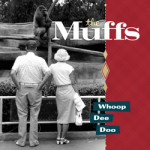 The Muffs Whoop Dee Doo