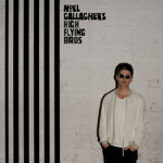 Noel Gallagher’s High Flying Birds Chasing Yesterday