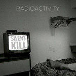 Radioactivity Silent Kill