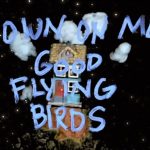 Good Flying Birds, “Down on Me”